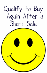 Qualify Buy Home Again After Short Sale in California