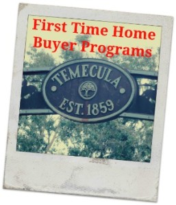 FIrst Time Home Buyer Programs in Temecula
