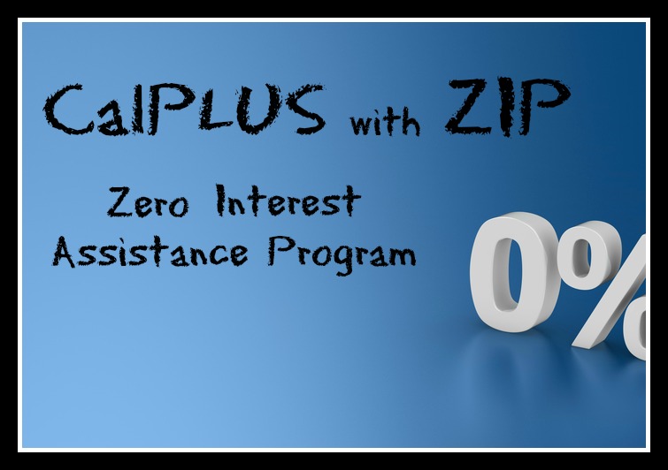 CalPLUS + Zero Interest Program (ZIP) - CalHFA FTHB Assistance ...