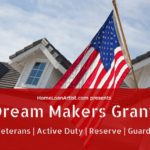 Dream Makers Grant Veteran Military Home buyers